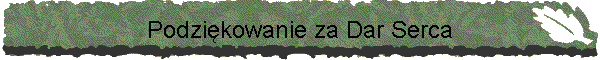 Podzi�kowanie za Dar Serca